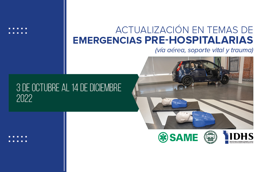  Actualización en Temas de Emergencias Pre-Hospitalarias (Vía Aérea, Soporte Vital Y Trauma)   Edición 2022: SAME / AMM- IDHS